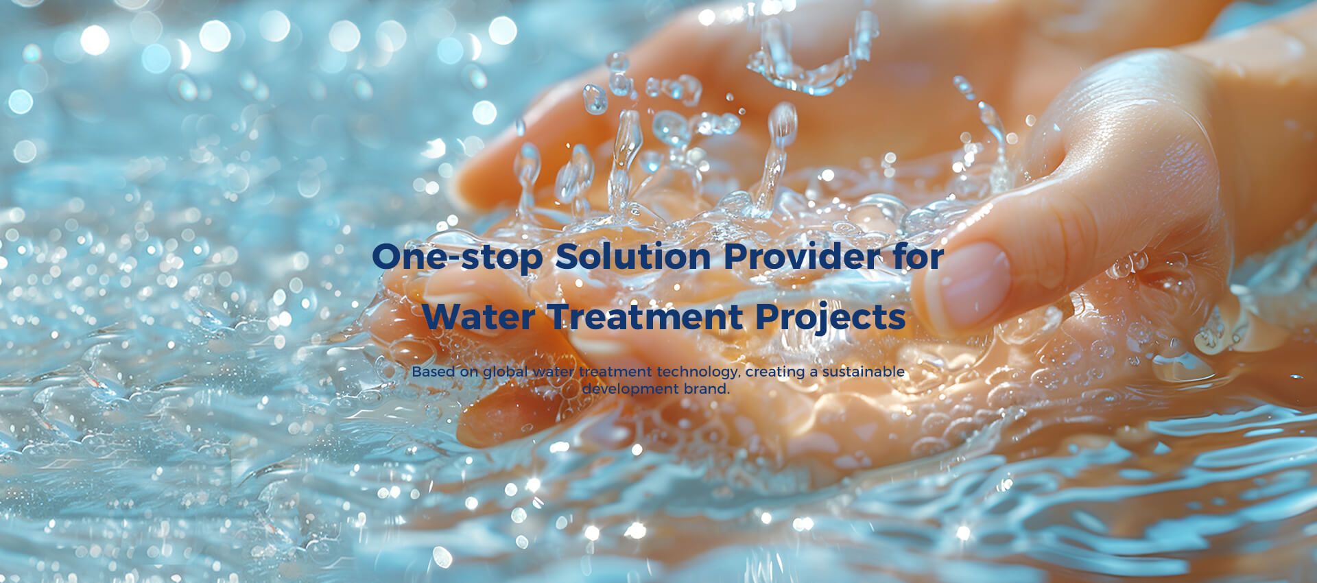 One-stop Solution Provider for Water Treatment Projects